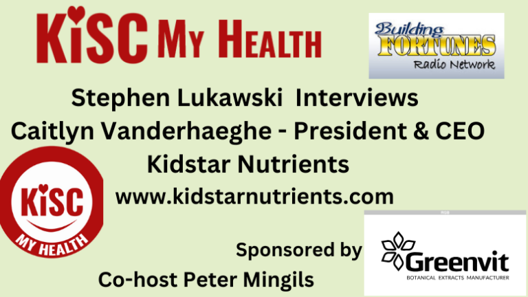 Caitlyn Vanderhaeghe Kid star Nutrients with Peter Mingils and Stephen Lukawski on KISC My Health Radio Building Fortunes Radio and Youmongus Radio