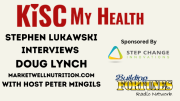 Doug Lynch with Peter Mingils and Stephen Lukawski on KISC My Health Radio Show
